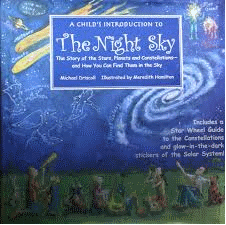 A Child's Introduction to the Night Sky, written by Michael Driscoll, illustrated by Meredith Hamilton.
